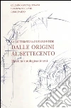 La letteratura in piemontese. Raccolta antologica di testi. Dalle origini al Settecento La letteratura in piemontese. Raccolta antologica di testi. Dalle origini al Settecento