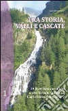 Tra storia, valli e cascate Tra storia, valli e cascate