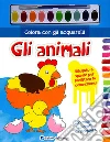 Colora con gli acquerelli gli animali. Con gadget Colora con gli acquerelli gli animali. Con gadget