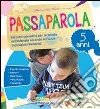 Passaparola. 5 anni Passaparola. 5 anni
