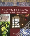 Crypta Ferrata. Grottaferrata. Storia, cultura, tradizioni Crypta Ferrata. Grottaferrata. Storia, cultura, tradizioni