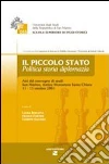 Il piccolo Stato. Politica, storia, diplomazia Il piccolo Stato. Politica, storia, diplomazia