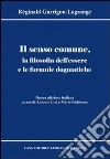 IL senso comune, la filosofia dell'essere e le formule dogmatiche IL senso comune, la filosofia dell'essere e le formule dogmatiche