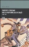 Fascisti toscani nella repubblica di Salò (1943-1945) Fascisti toscani nella repubblica di Salò (1943-1945)