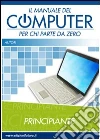 Il manuale del computer per chi parte da zero Il manuale del computer per chi parte da zero
