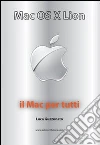 Mac OS X Lion. Il Mac per tutti Mac OS X Lion. Il Mac per tutti