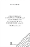 Crisi coniugale e autonomia dei coniugi fra interruzione della convivenza e separazione legale. Profili generali Crisi coniugale e autonomia dei coniugi fra interruzione della convivenza e separazione legale. Profili generali
