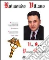 Vita, studi, pensiero, opere. Profilo, opere scelte, curriculum vitae et studiorum di Raimondo Villano Vita, studi, pensiero, opere. Profilo, opere scelte, curriculum vitae et studiorum di Raimondo Villano