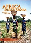 Africa dolce amara Africa dolce amara