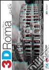 3D Roma. The book you can dive into. Con Gadget 3D Roma. The book you can dive into. Con Gadget