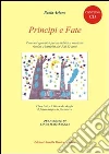 Principi e fate. Percorsi operativi per la didattica musicale rivolto ai bambini dai 5 ai 12 anni. Con CD Principi e fate. Percorsi operativi per la didattica musicale rivolto ai bambini dai 5 ai 12 anni. Con CD