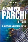 Andar per parchi in Italia Andar per parchi in Italia