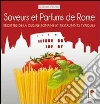 Saveurs et parfums de Rome. Recettes de la cuisine romaine et restaurants typiques Saveurs et parfums de Rome. Recettes de la cuisine romaine et restaurants typiques