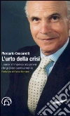 L'urto della crisi. Leader d'impresa alla prova del grande cambiamento L'urto della crisi. Leader d'impresa alla prova del grande cambiamento